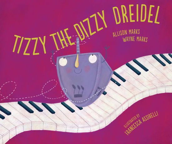 Cover for Allison Marks · Tizzy the Dizzy Dreidel (Book) (2022)