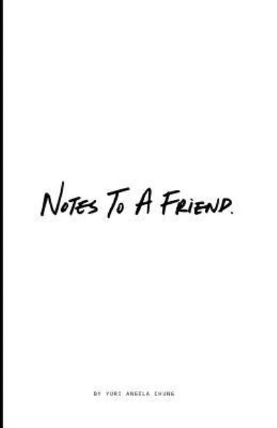 Cover for Yuri Angela Chung · Notes To A Friend (Paperback Book) (2018)