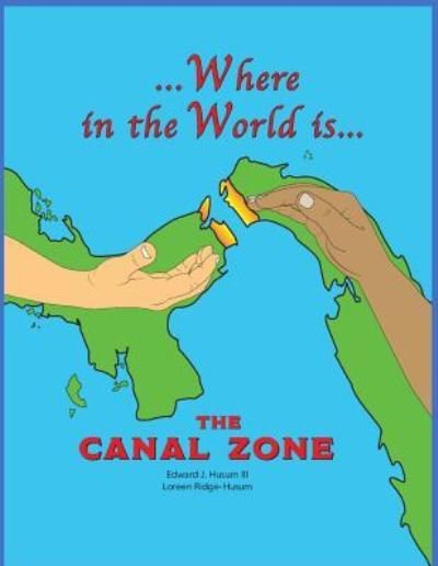 Cover for Loreen Ridge-Husum · Where in the World is The Canal Zone (Paperback Book) (2019)