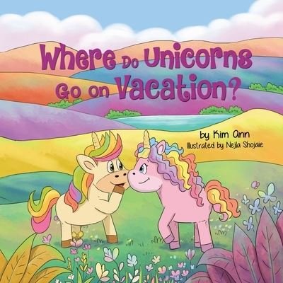 Cover for Kim Ann · Where Do Unicorns Go on Vacation? (Paperback Book) (2020)