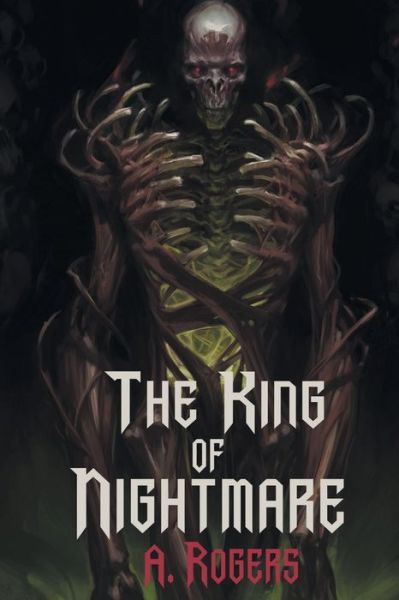 Cover for A Rogers · The King of Nightmare (Paperback Book) (2021)