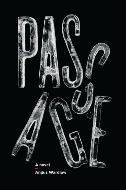 Cover for Angus Wardlaw · Passage (Hardcover Book) (2023)