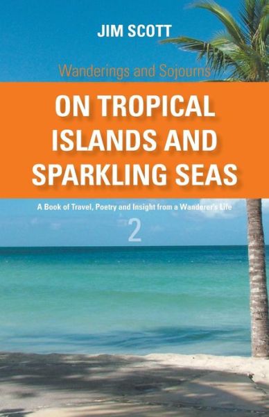 Cover for Jim Scott · On Tropical Islands and Sparkling Seas (Paperback Book) (2014)