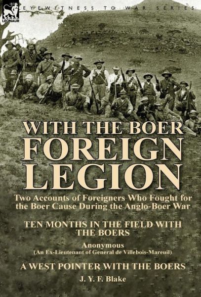 Cover for J Y F Blake · With the Boer Foreign Legion: Two Accounts of Foreigners Who Fought for the Boer Cause During the Anglo-Boer War (Hardcover Book) (2013)