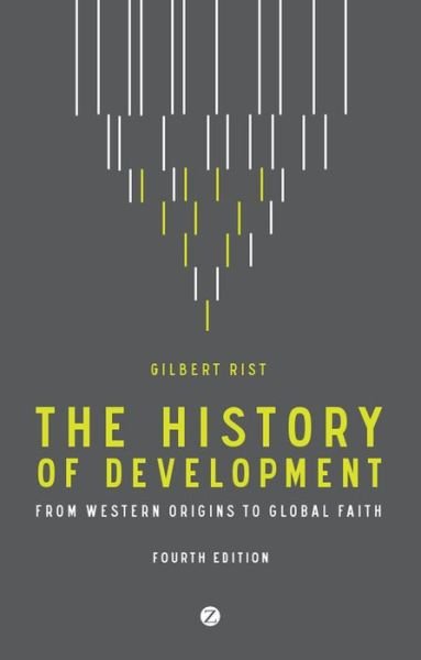 History of Development - From Western Origins to Global Faith - Rist Gilbert - Annen - Zed Books Ltd - 9781783600229 - 10. april 2014