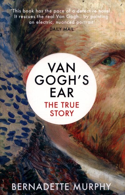 Cover for Bernadette Murphy · Van Gogh's Ear: The True Story (Paperback Book) (2017)