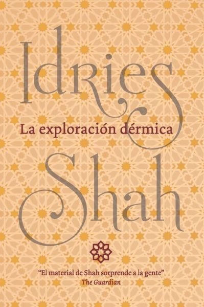 La exploracion dermica - Idries Shah - Bøger - ISF Publishing - 9781784799229 - 5. august 2019