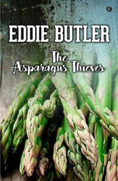 Cover for Eddie Butler · The Asparagus Thieves (Paperback Book) (2017)