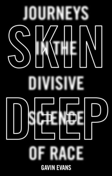 Cover for Gavin Evans · Skin Deep: Dispelling the Science of Race (Hardcover Book) (2019)