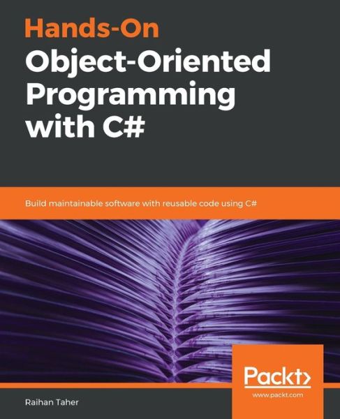 Cover for Raihan Taher · Hands-On Object-Oriented Programming with C#: Build maintainable software with reusable code using C# (Paperback Book) (2019)