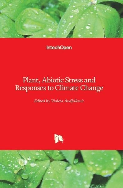 Cover for Violeta Andjelkovic · Plant, Abiotic Stress and Responses to Climate Change (Hardcover Book) (2018)