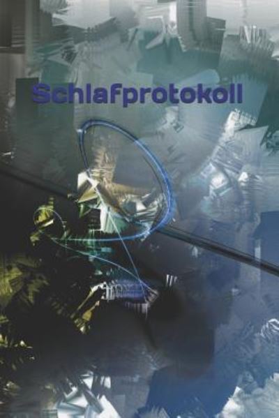 Cover for Claudia Burlager · Schlafprotokoll (Paperback Book) (2018)