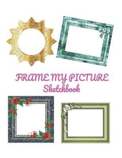 Cover for Cascadia Books · Frame My Picture Sketchbook (Paperback Book) (2018)