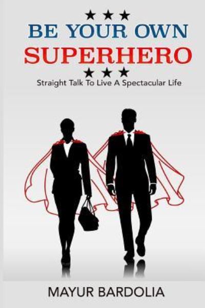 Cover for Mayur Bardolia · Be Your Own Superhero (Paperback Book) (2019)