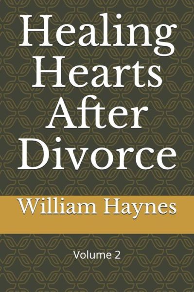 Cover for William Haynes · Healing Hearts After Divorce (Taschenbuch) (2019)