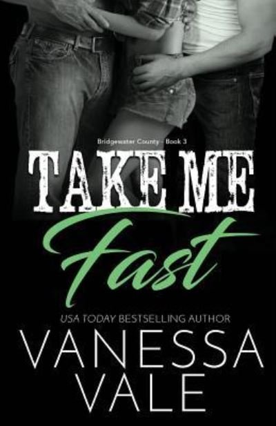 Cover for Vanessa Vale · Take Me Fast: Large Print - Bridgewater County (Paperback Book) (2019)