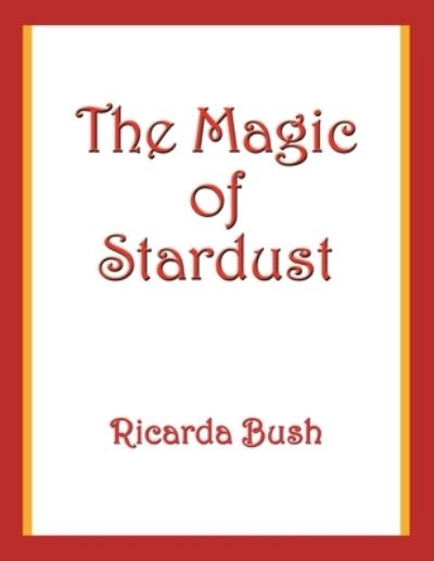 Cover for Ricarda Bush · The Magic of Stardust (Paperback Book) (2019)