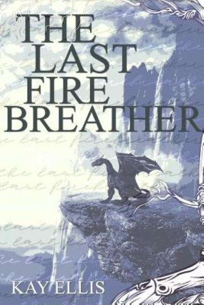 Cover for Kay Ellis · The Last Firebreather (Paperback Bog) (2019)