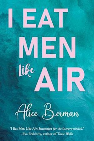 Cover for Alice Berman · I Eat Men Like Air (Paperback Book) (2023)