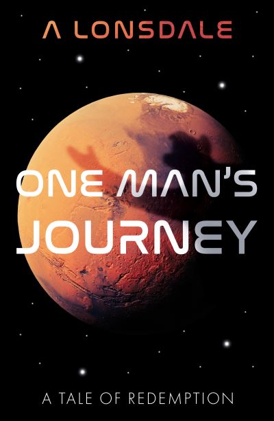 Cover for A Lonsdale · One Man's Journey: A Tale of Redemption (Paperback Book) (2021)