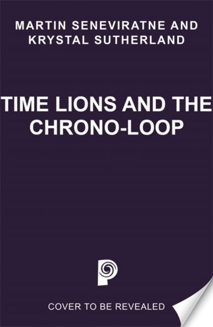 Time Lions and the Chrono-Loop - Krystal Sutherland - Books - Templar Books - 9781800785229 - October 21, 2025