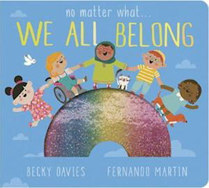 Cover for Becky Davies · No Matter What . . . We All Belong - No Matter What (Board book) (2023)