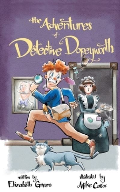 Cover for Elizabeth Green · The Adventures of Detective Dopeyworth (Paperback Book) (2022)