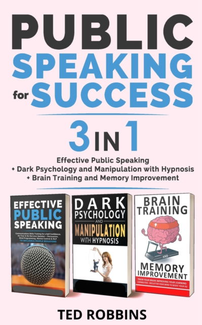 Cover for Ted Robbins · PUBLIC SPEAKING FOR SUCCESS - 3 in 1 (Paperback Book) (2021)