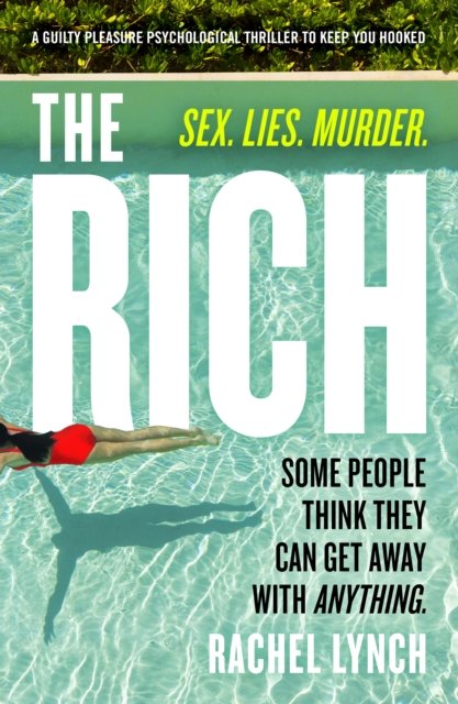 Cover for Rachel Lynch · The Rich: A guilty pleasure psychological thriller to keep you hooked (Paperback Book) (2023)