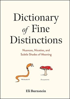 Dictionary of Fine Distinctions: Nuances, Niceties and Subtle Shades of Meaning - Eli Burnstein - Books - Profile Books Ltd - 9781805227229 - September 4, 2025