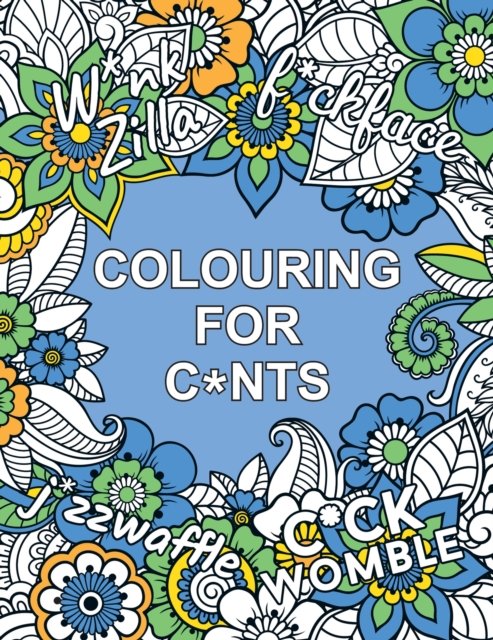 Cover for Summersdale Publishers · Colouring for C*nts: A Crude Colouring Book for Adults (Paperback Book) (2023)