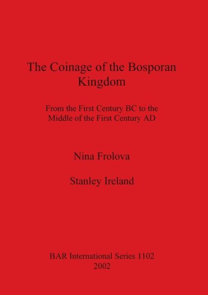 Cover for Nina Frolova · The Coinage of the Bosporan Kingdom (Paperback Book) (2002)