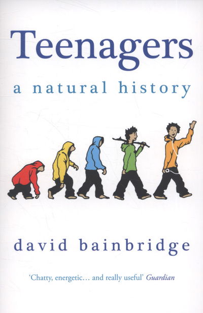 Cover for David Bainbridge · Teenagers: A Natural History (Paperback Book) (2010)