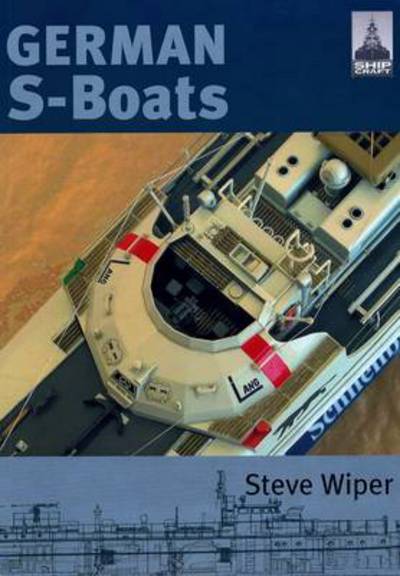 Cover for Steve Wiper · Shipcraft 6: German S Boats (Paperback Book) (2012)