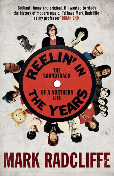 Reelin' in the Years: The Soundtrack of a Northern Life - Mark Radcliffe - Books - Simon & Schuster Ltd - 9781849832229 - May 10, 2012