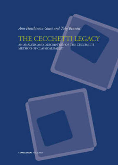 Cover for Ann Hutchinson Guest · The Cecchetti Legacy: An Analysis and Description of the Cecchetti Method of Classical Ballet (Paperback Book) (2000)