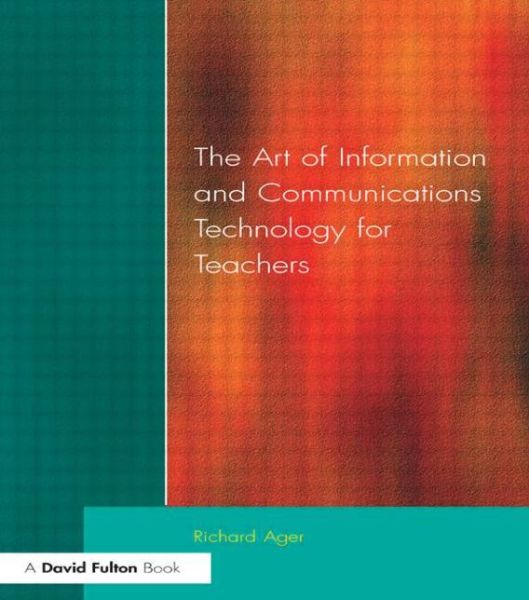 Cover for Richard Ager · Art of Information of Communications Technology for Teachers (Paperback Book) (2000)