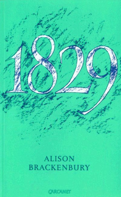 1829 - Alison Brackenbury - Książki - Carcanet Press Ltd - 9781857541229 - 1995