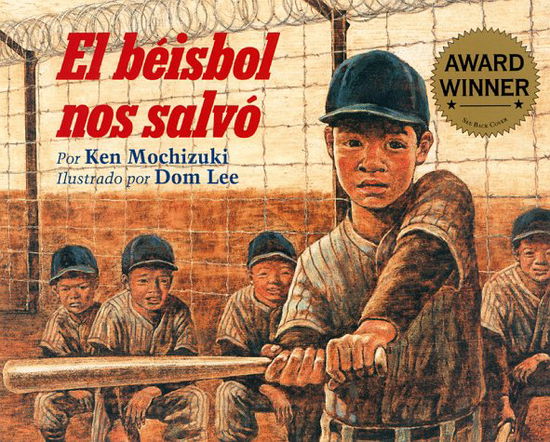 El Beisbol Nos Salvo / Baseball Saved Us - Ken Mochizuki - Książki - Lee & Low Books - 9781880000229 - 16 października 2018