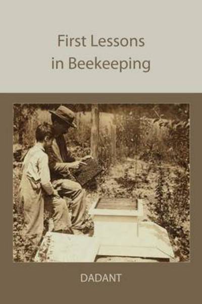 Cover for C P Dadant · First Lessons in Beekeeping (Taschenbuch) (2010)