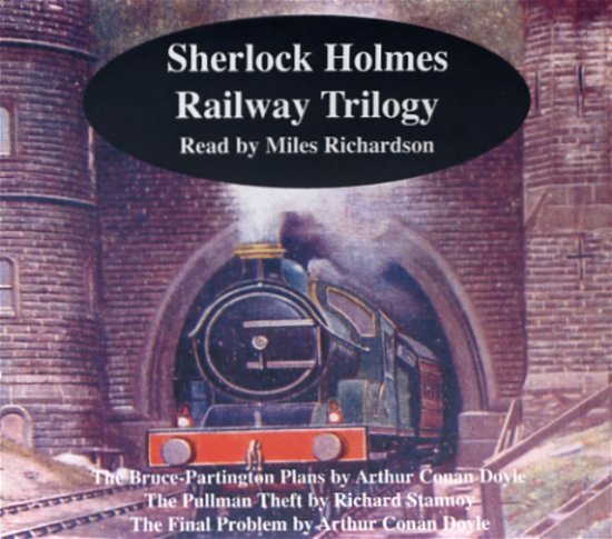 Cover for Arthur Conan Doyle · Sherlock Holmes Railway Trilogy: The Bruce-Partington Plans, The Pullman Theft and The Final Problem - ISP Sherlock Holmes Audio Collection (Hörbok (CD)) (2006)