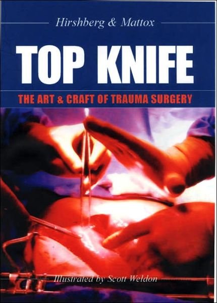 TOP KNIFE: The Art & Craft of Trauma Surgery - Dr Asher Hirshberg - Bøger - TFM Publishing Ltd - 9781903378229 - 1. marts 2004