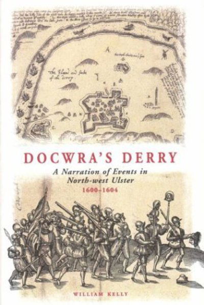 Cover for Henry Docwra · Docwra's Derry: A Narration of Events in North-West Ulster 1600-1604 (Paperback Book) (2008)