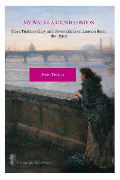 Cover for Flora Tristan · My Walks Around London by Flora Tristan (Paperback Book) (2016)