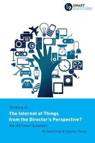 Cover for Stephen Jk Parker · Thinking of... The Internet of Things from the Director's Perspective? Ask the Smart Questions (Paperback Book) (2017)