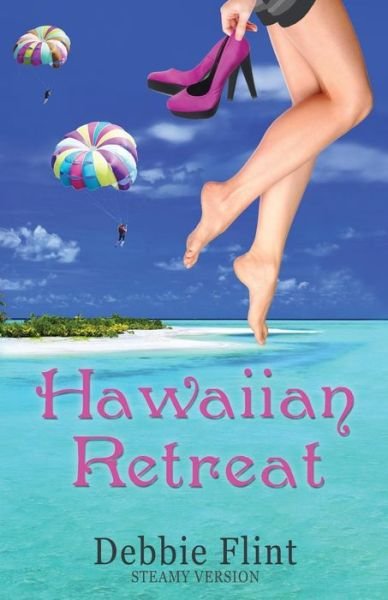 Cover for Ms Debbie Flint · Hawaiian Retreat: Steamy Version (Hawaiian Prize) (Volume 3) (Paperback Bog) (2014)
