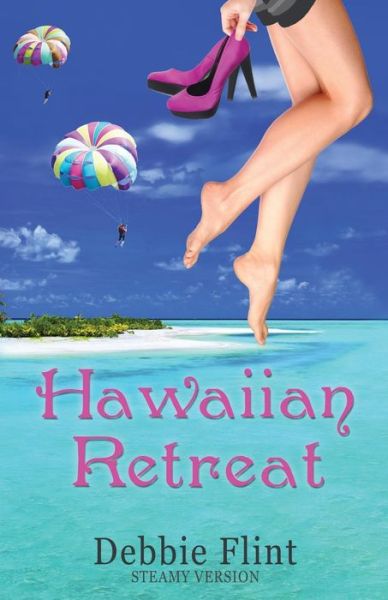 Cover for Ms Debbie Flint · Hawaiian Retreat: Steamy Version (Hawaiian Prize) (Volume 3) (Paperback Bog) (2014)