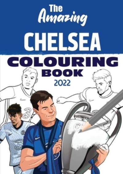 Cover for Andy Turner · The Amazing Chelsea Colouring Book 2022 (Paperback Book) (2021)