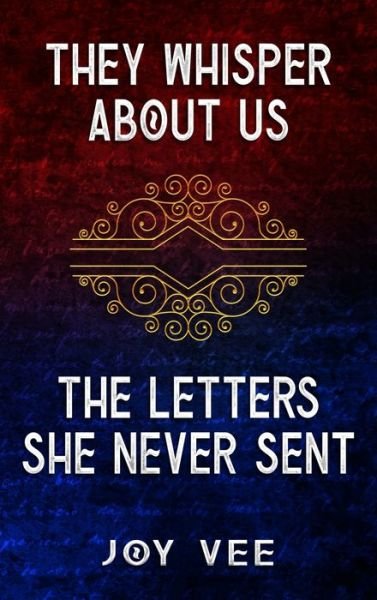 Cover for Joy Vee · They Whisper About Us / The Letters She Never Sent (Hardcover bog) (2022)