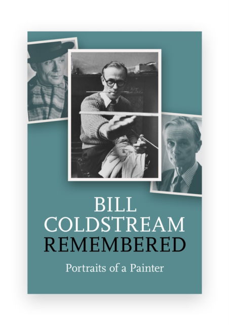 Cover for Bill Coldstream Remembered: Portrait of a Painter (Hardcover Book) (2025)